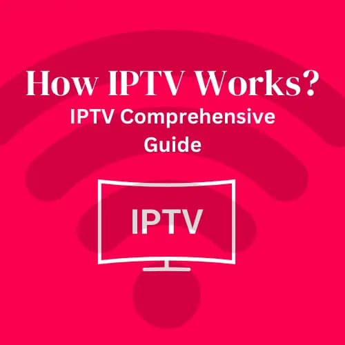 How IPTV Works